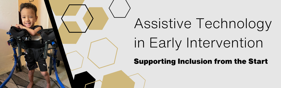 Assistive Technology in Early Intervention. Supporting Inclusion from the Start. Young boy smiles from a specialized walker. 